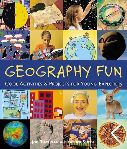 Geography Fun: Cool Activities and Projects for Young Explorers