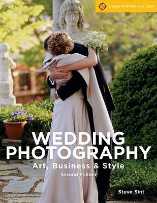 Wedding Photography, 2nd Edition: Art, Business & Style