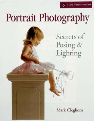 Portrait Photography: Secrets of Posing and Lighting