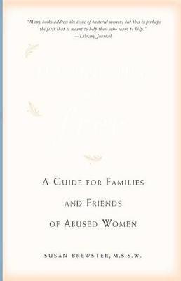 Helping Her Get Free: A Guide for Families and Friends of Abused Women
