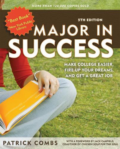 Major in Success, 5th Ed: Make College Easier, Fire up Your Dreams, and Get a Great Job