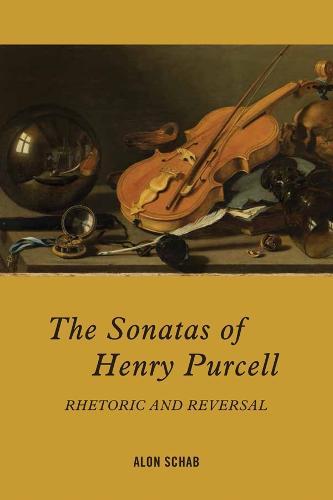 The Sonatas of Henry Purcell: Rhetoric and Reversal