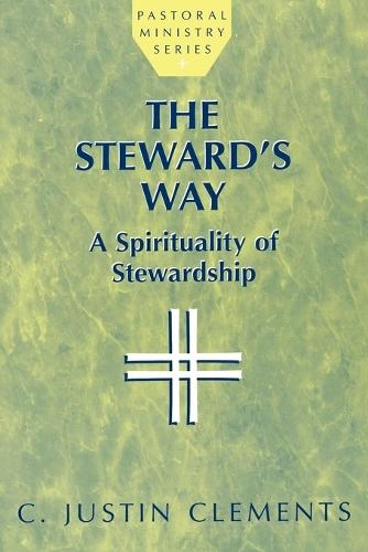 The Steward's Way: A Spirituality of Stewardship