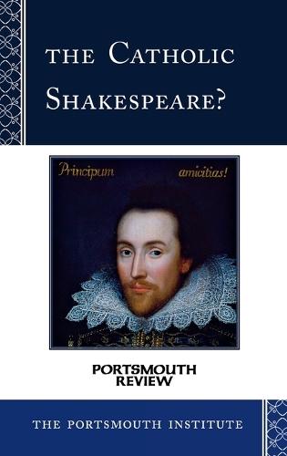 The Catholic Shakespeare?: Portsmouth Review