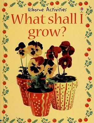 What Shall I Grow?