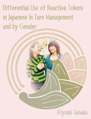 Differential Use of Reactive Tokens in Japanese In Turn Management and by Gender