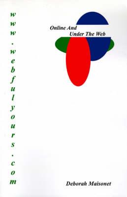 Online and Under the Web