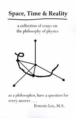 Space, Time and Reality: Todays Philosophy...Tomorrows Physics