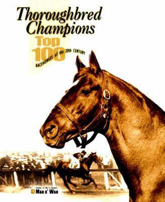 Thoroughbred Champions: Top 100 Racehorses of the 20th Century