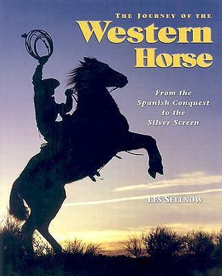 The Journey of the Western Horse: From the Spanish Conquest to the Silver Screen