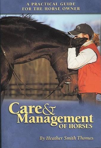 Care and Management of Horses: A Practical Guide for the Horse Owner