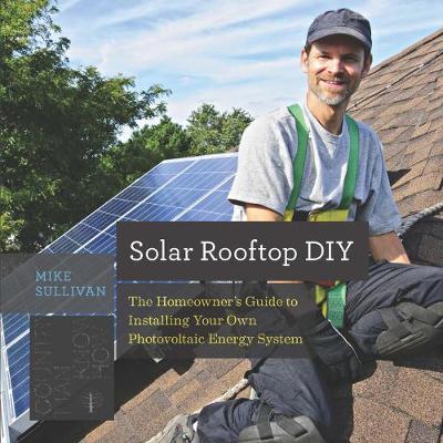 Solar Rooftop DIY: The Homeowner's Guide to Installing Your Own Photovoltaic Energy System