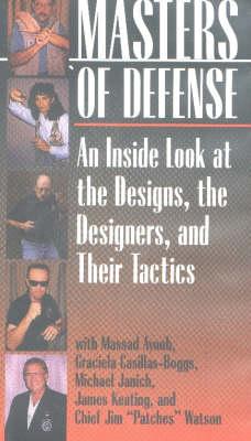 Masters of Defense: An Inside Look at the Designs, the Designers and Their Tactics