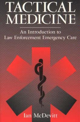 Tactical Medicine: An Introduction to Law Enforcement Emergency Care