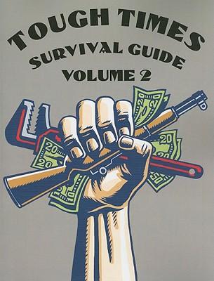 Tough Times Survival Guide, Volume 2