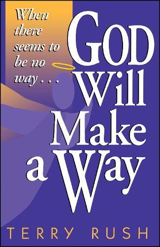 God Will Make a Way: When there seems to be no way
