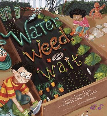 Water, Weed, And Wait