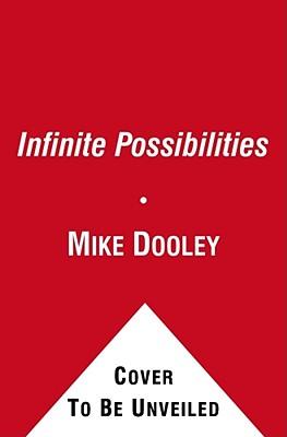 Infinite Possibilities: The Art of Living Your Dreams