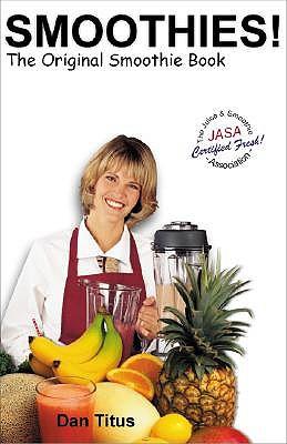 Smoothies!: The Original Smoothie Book