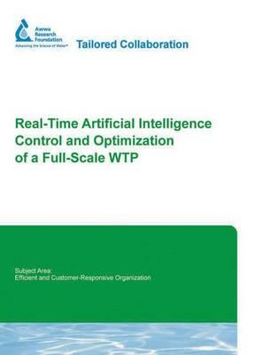 Real-Time Artificial Intelligence Control and Optimization of a Full Scale Wtp