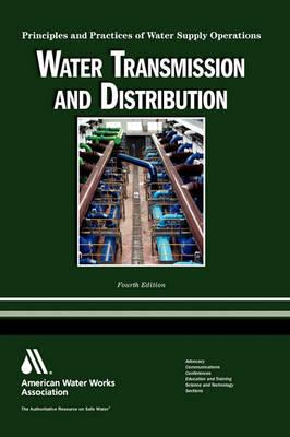 Water Transmission and Distribution: Principles and Practices of Water Supply Operations
