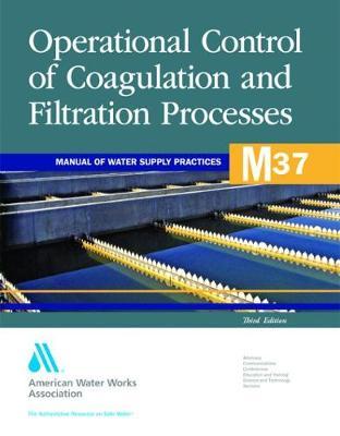 M37 Operational Control of Coagulation and Filtration Processes