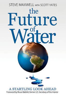 The Future of Water: A Startling Look Ahead
