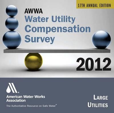 2012 Awwa Water Utility Compensation Survey-Large Utilities