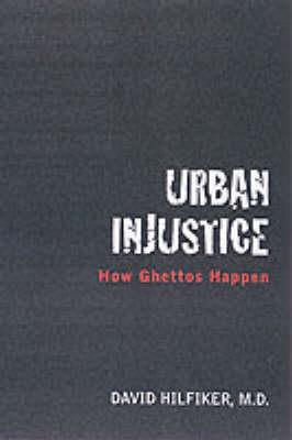 Urban Injustice: Why Ghettos Happen