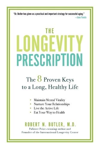 The Longevity Prescription: The 8 Proven Keys to a Long, Healthy Life