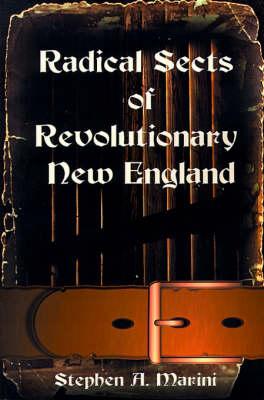 Radical Sects of Revolutionary New England