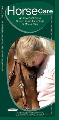 Horse Care: A Folding Pocket Guide to Horses & the Essentials of Horse Care