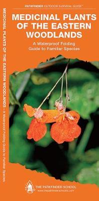 Medicinal Plants of the Eastern Woodlands: A Waterproof Folding Guide to Familiar Species