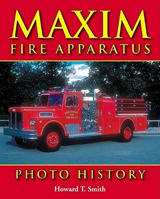 Maxim Fire Apparatus Photo History