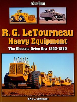 R. G. LeTourneau Heavy Equipment: The Mechanical Drive Era 1921-1953
