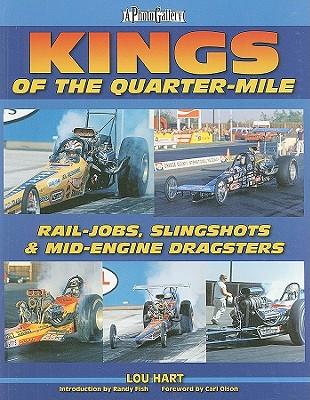Kings of the Quarter-Mile: Rail-jobs, Slingshots & Mid-engine Dragsters