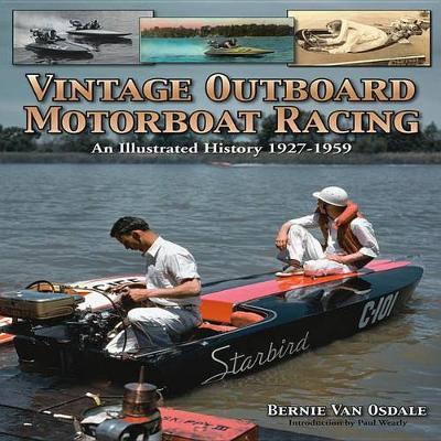 Vintage Outboard Motor Boat Racing: An Illustrated History 1927-1959