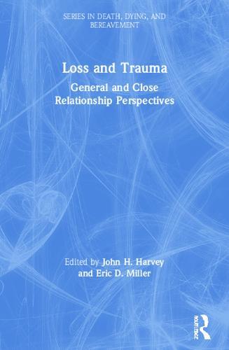 Loss and Trauma: General and Close Relationship Perspectives