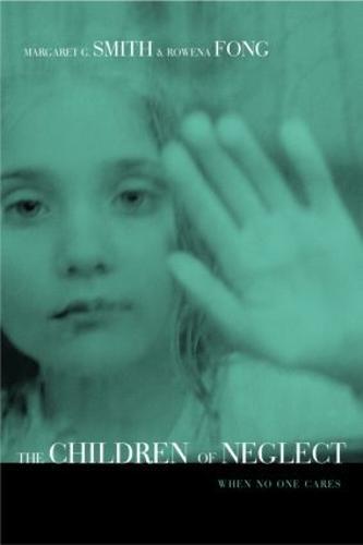 Children of Neglect: When No One Cares