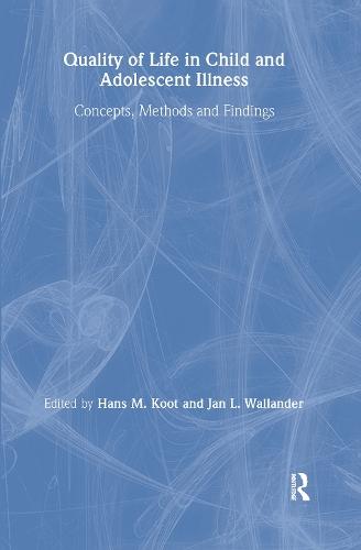 Quality of Life in Child and Adolescent Illness: Concepts, Methods and Findings