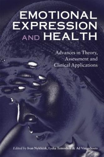 Emotional Expression and Health: Advances in Theory, Assessment and Clinical Applications