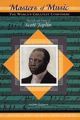 The Life and Times of Scott Joplin
