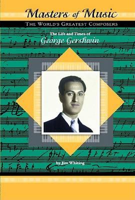 The Life and Times of George Gershwin