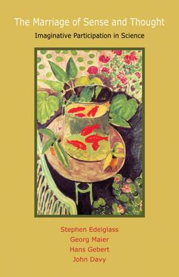 The Marriage of Sense and Thought: Imaginative Participation in Science