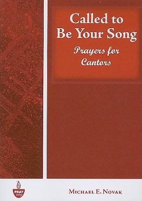 Called to Be Your Song: Prayers for Cantors