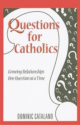 Questions for Catholics