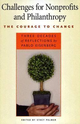 Challenges for Nonprofits and Philanthropy: The Courage to Change