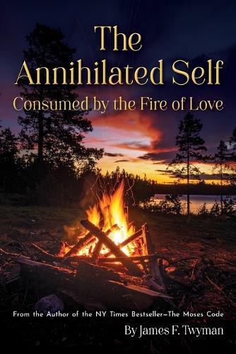 The Annihilated Self: Consumed by the Fire of Love