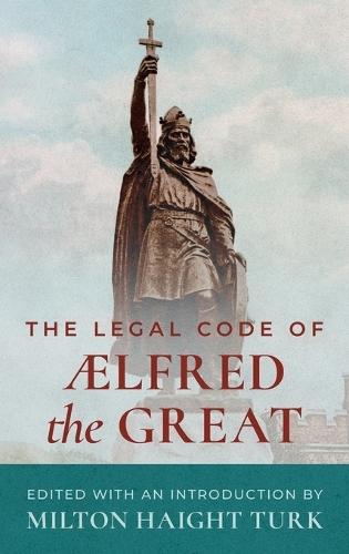 The Legal Code of Alfred the Great [1893]