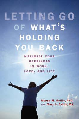 Letting Go of What's Holding You Back: Maximize Your Happiness